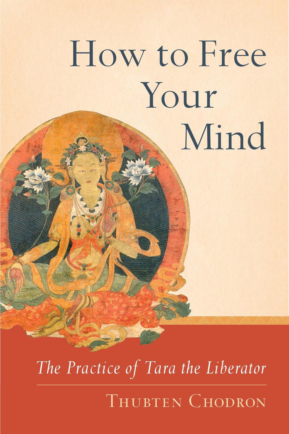 Cover: 9781559393980 | How to Free Your Mind | The Practice of Tara the Liberator | Chodron