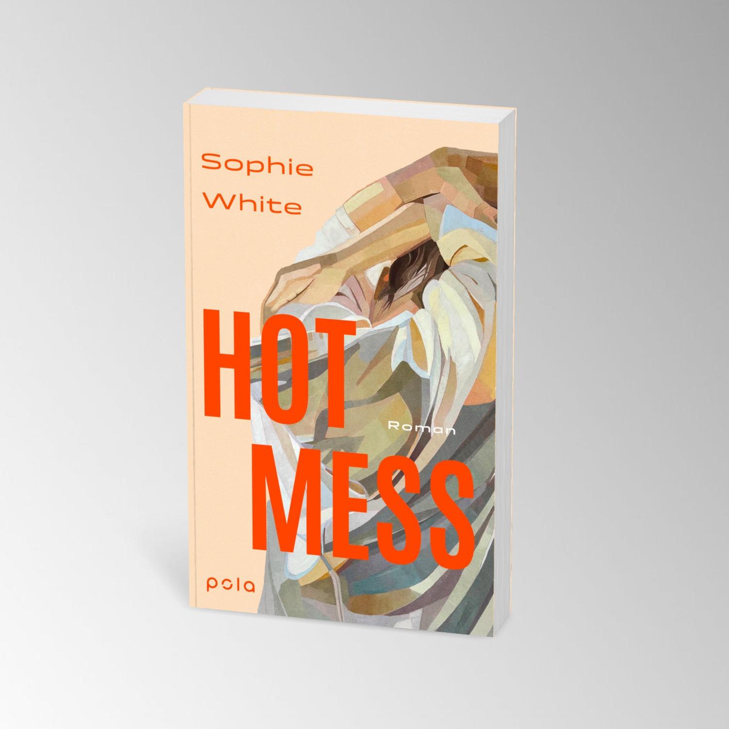 Bild: 9783759600080 | Hot Mess | Sophie White | Taschenbuch | 576 S. | Deutsch | 2024 | Pola