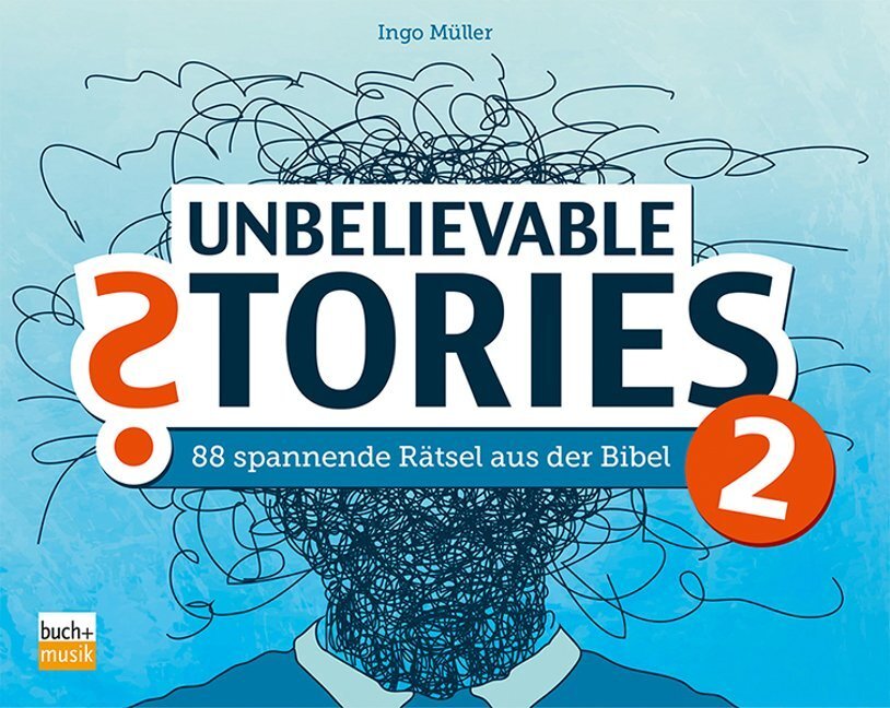 Cover: 4260175272275 | Unbelievable Stories 2 | 88 spannende Rätsel aus der Bibel | Müller