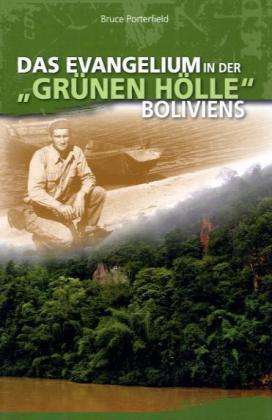 Cover: 9783893976911 | Das Evangelium in der »grünen Hölle« Boliviens | Autobiografie | 2010
