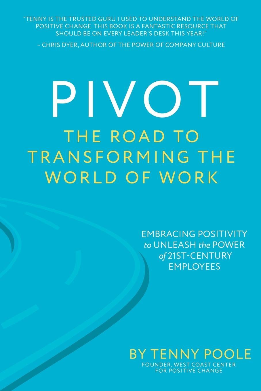 Cover: 9798989777365 | PIVOT | The Road to Transforming the World of Work | Tenny Poole