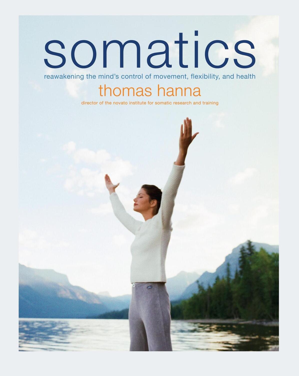 Cover: 9780738209579 | Somatics | Thomas Hanna | Taschenbuch | Kartoniert / Broschiert | 2004