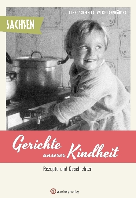 Cover: 9783831323579 | Sachsen - Gerichte unserer Kindheit | Rezepte und Geschichten | Buch