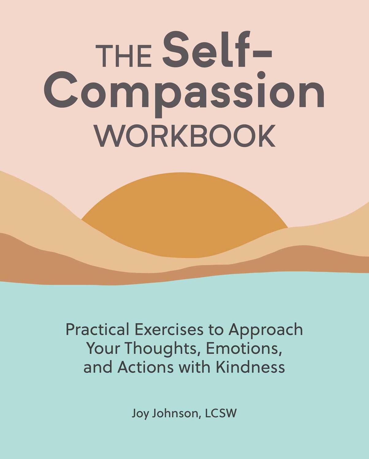 Cover: 9781647398064 | The Self-Compassion Workbook | Joy Johnson | Taschenbuch | Englisch