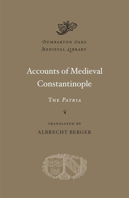 Cover: 9780674724815 | Accounts of Medieval Constantinople | The Patria | Buch | Englisch