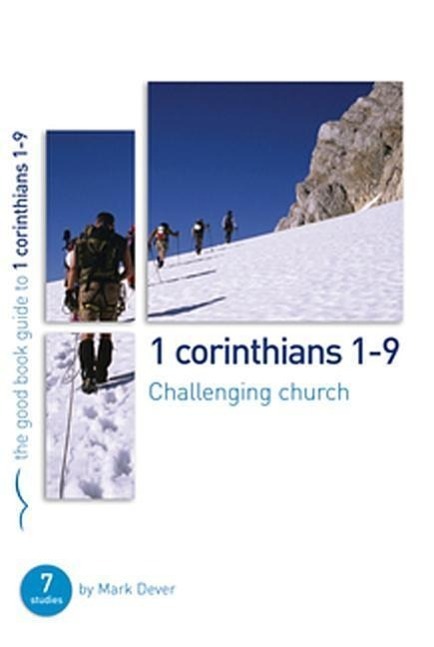 Cover: 9781908317681 | 1 Corinthians 1-9: Challenging church | Mark Dever | Taschenbuch