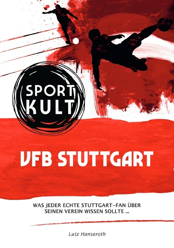 Cover: 9783753163475 | VFB Stuttgart - Fußballkult | Lutz Hanseroth | Taschenbuch | epubli