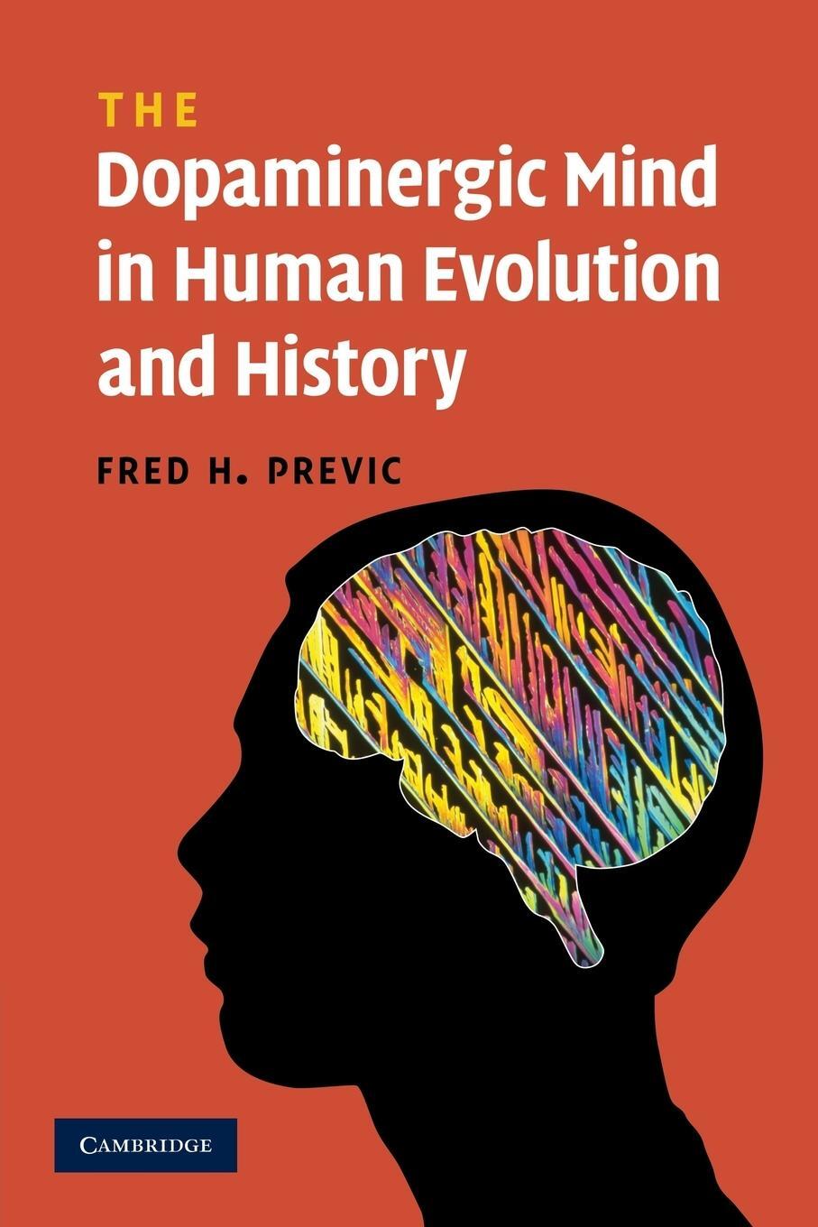 Cover: 9780521360890 | The Dopaminergic Mind in Human Evolution and History | Fred H. Previc