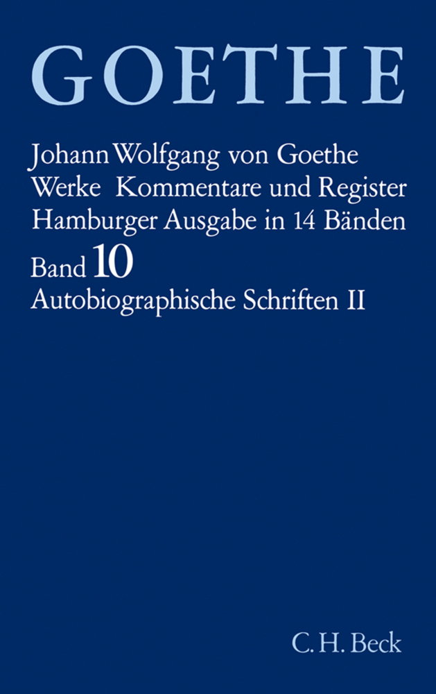 Goethes Werke Bd. 10: Autobiographische Schriften II. Tl.2 - Goethe, Johann Wolfgang von