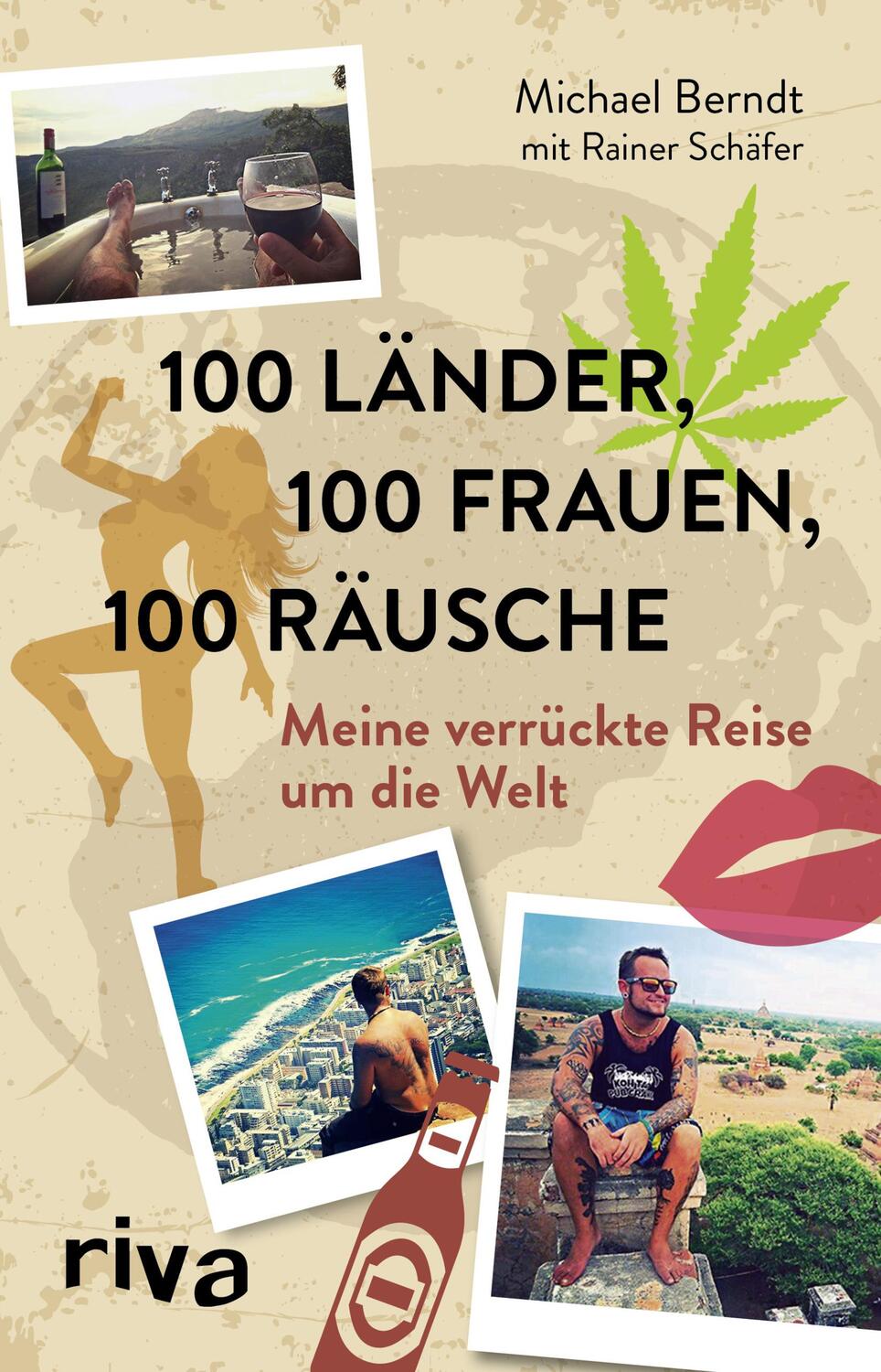 Cover: 9783742302809 | 100 Länder, 100 Frauen, 100 Räusche | Michael Berndt (u. a.) | Buch