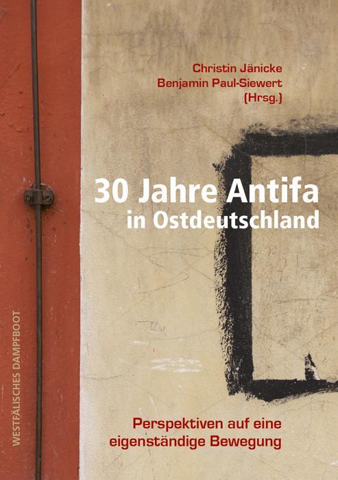 30 Jahre Antifa in Ostdeutschland - Jänicke, Christin