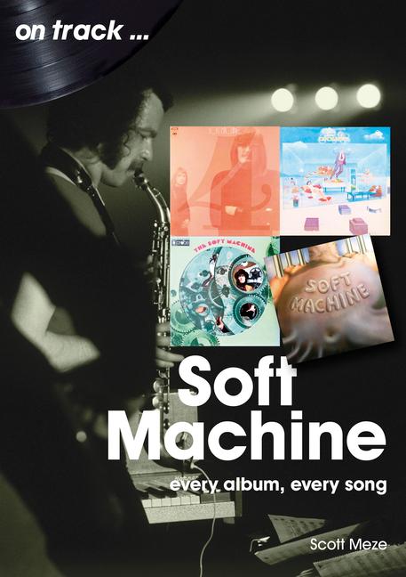 Cover: 9781789522716 | Soft Machine | Every Album, Every Song | Scott Meze | Taschenbuch