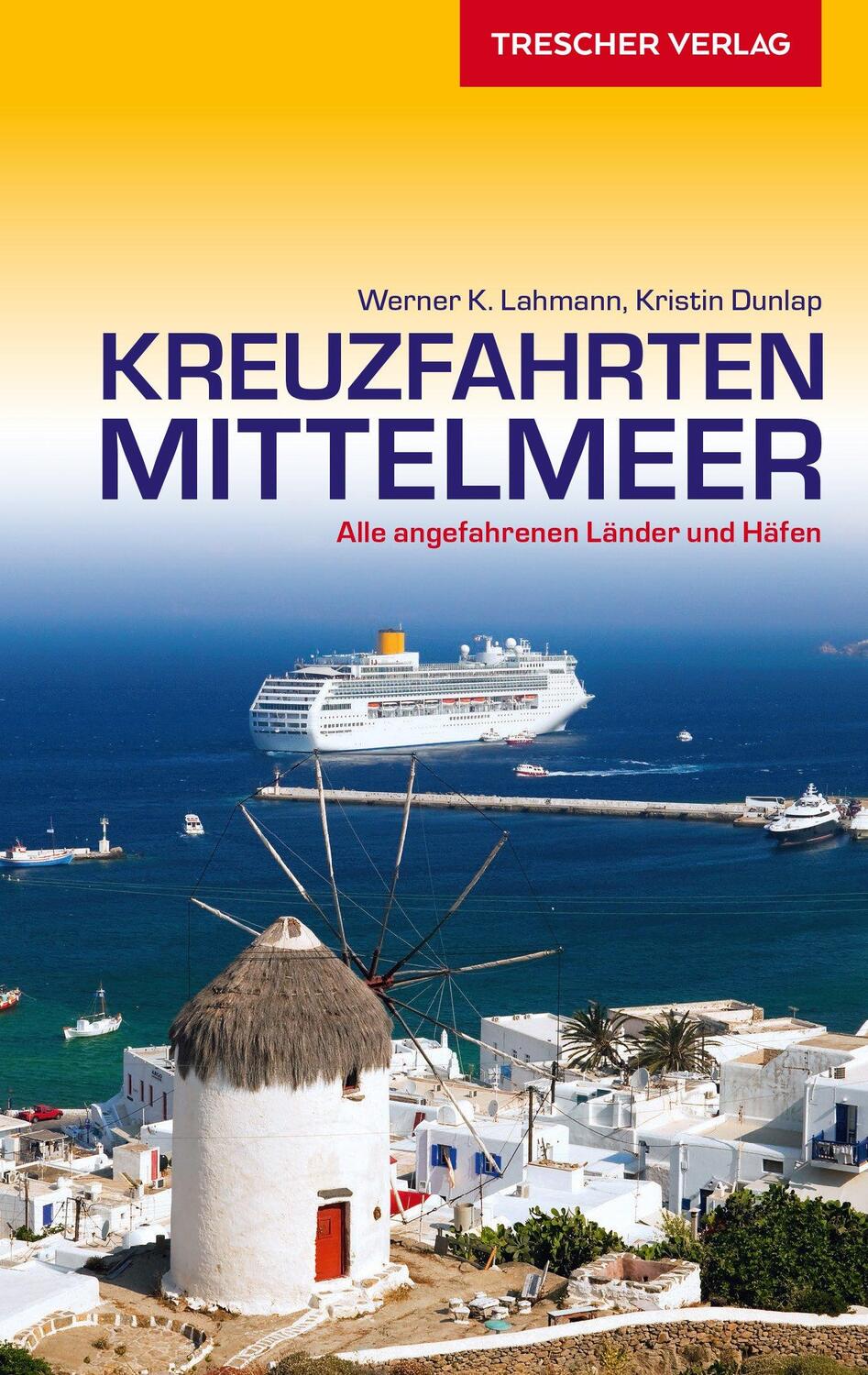 Cover: 9783897944756 | Reiseführer Kreuzfahrten Mittelmeer | Werner K. Lahmann (u. a.) | Buch