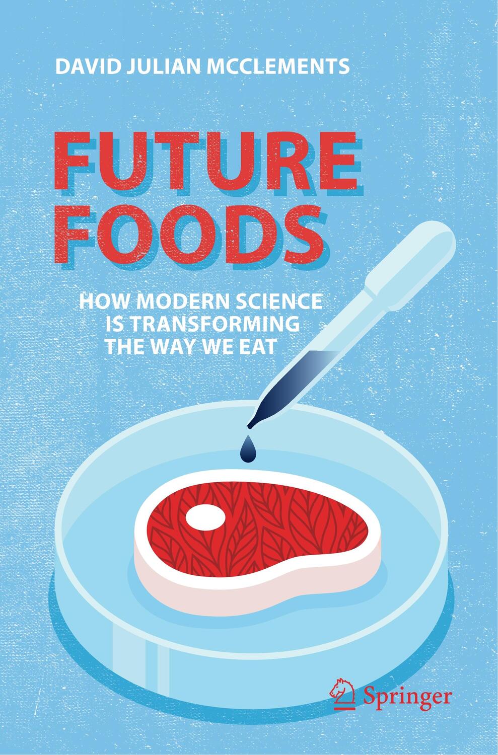 Cover: 9783030129941 | Future Foods | How Modern Science Is Transforming the Way We Eat