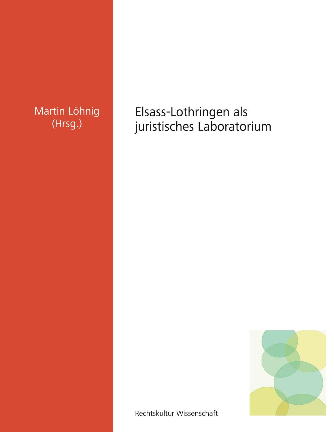 Cover: 9783963740510 | Elsass-Lothringen als juristisches Laboratorium | Martin Löhnig | Buch