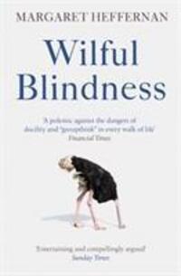 Cover: 9781471180804 | Wilful Blindness | Why We Ignore the Obvious | Margaret Heffernan