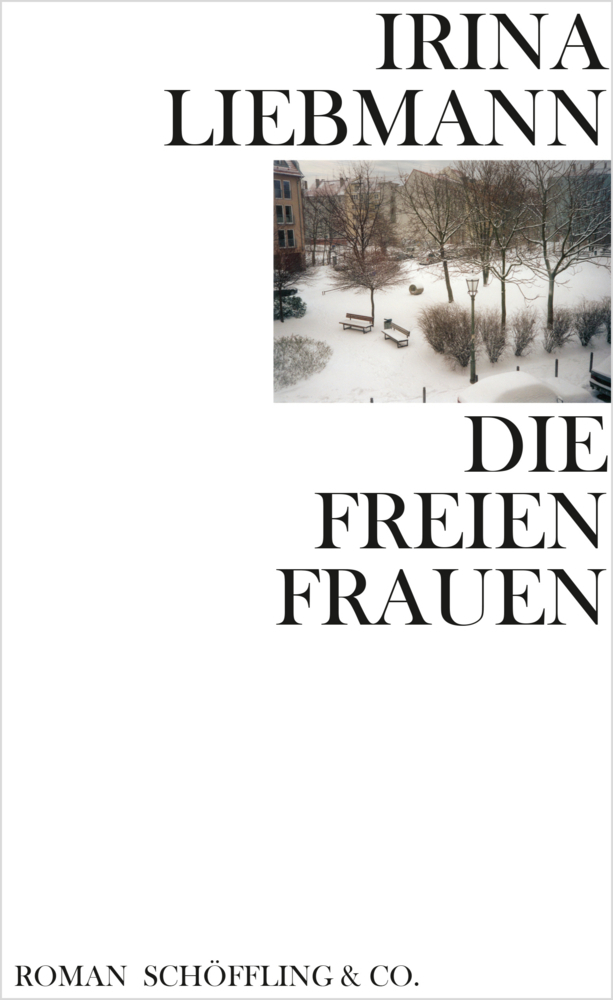 Cover: 9783895612596 | Die freien Frauen | Roman | Irina Liebmann | Buch | Mit Lesebändchen