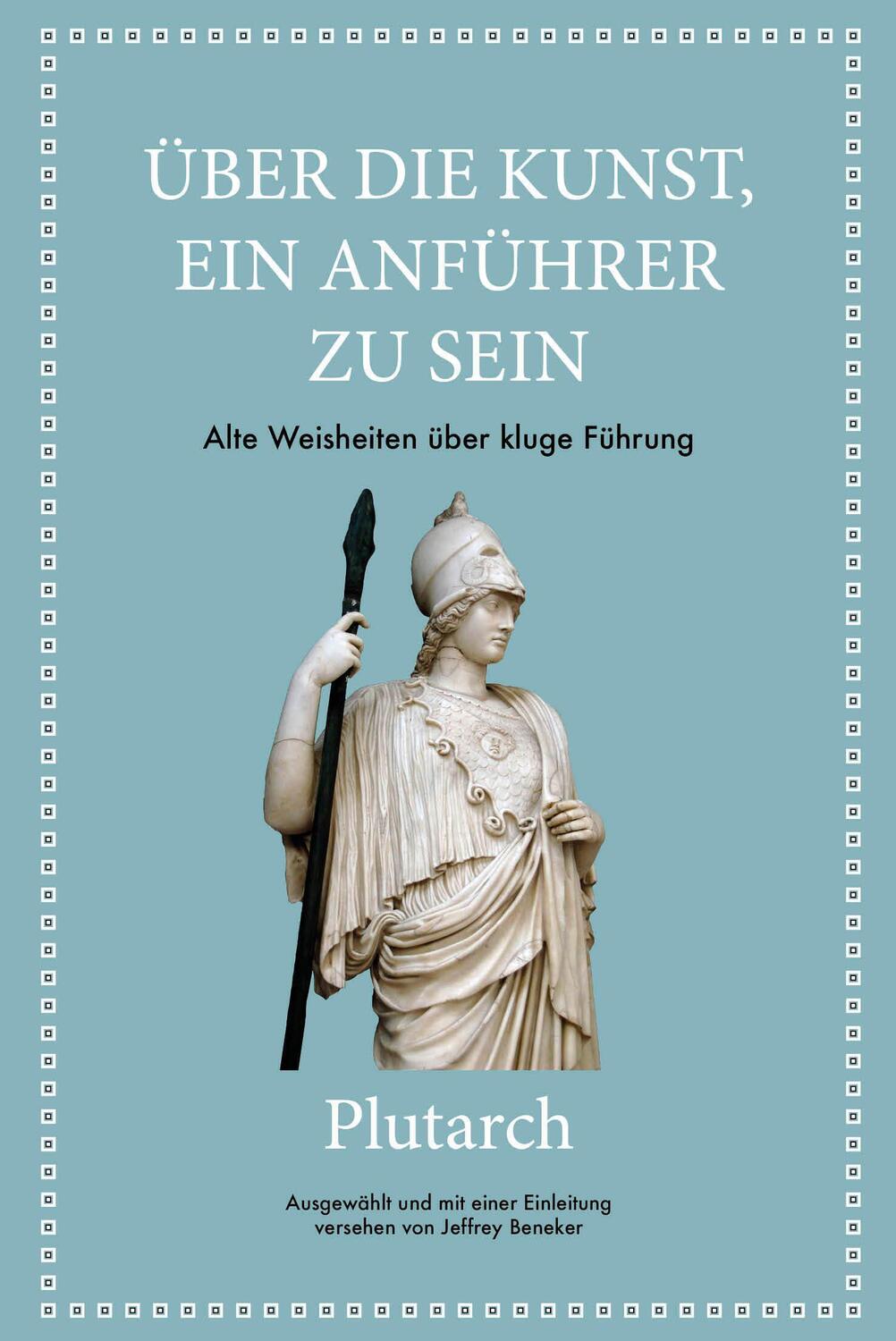 Cover: 9783959724128 | Plutarch: Über die Kunst, ein Anführer zu sein | Beneker (u. a.)