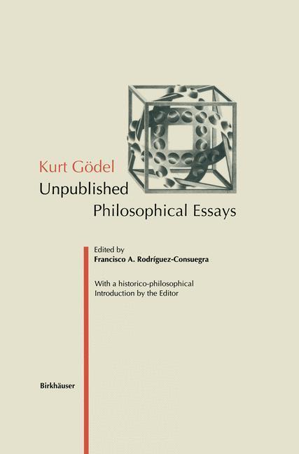 Cover: 9783764353100 | Kurt Gödel | Unpublished Philosophical Essays | Rodriguez-Consuegra