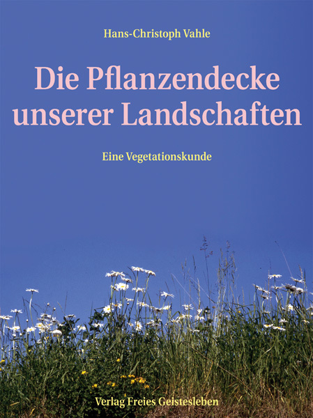 Cover: 9783772511455 | Die Pflanzendecke unserer Landschaften | Eine Vegetationskunde | Vahle