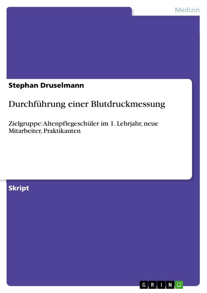 Cover: 9783656014225 | Durchführung einer Blutdruckmessung | Stephan Druselmann | Taschenbuch