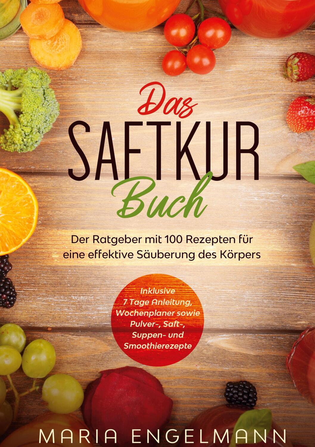 Cover: 9783755781806 | Das Saftkur Buch | Maria Engelmann | Buch | 132 S. | Deutsch | 2022
