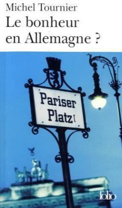 Cover: 9782070307999 | Le bonheur en Allemagne | Michel Tournier | Taschenbuch | 99 S. | 2006