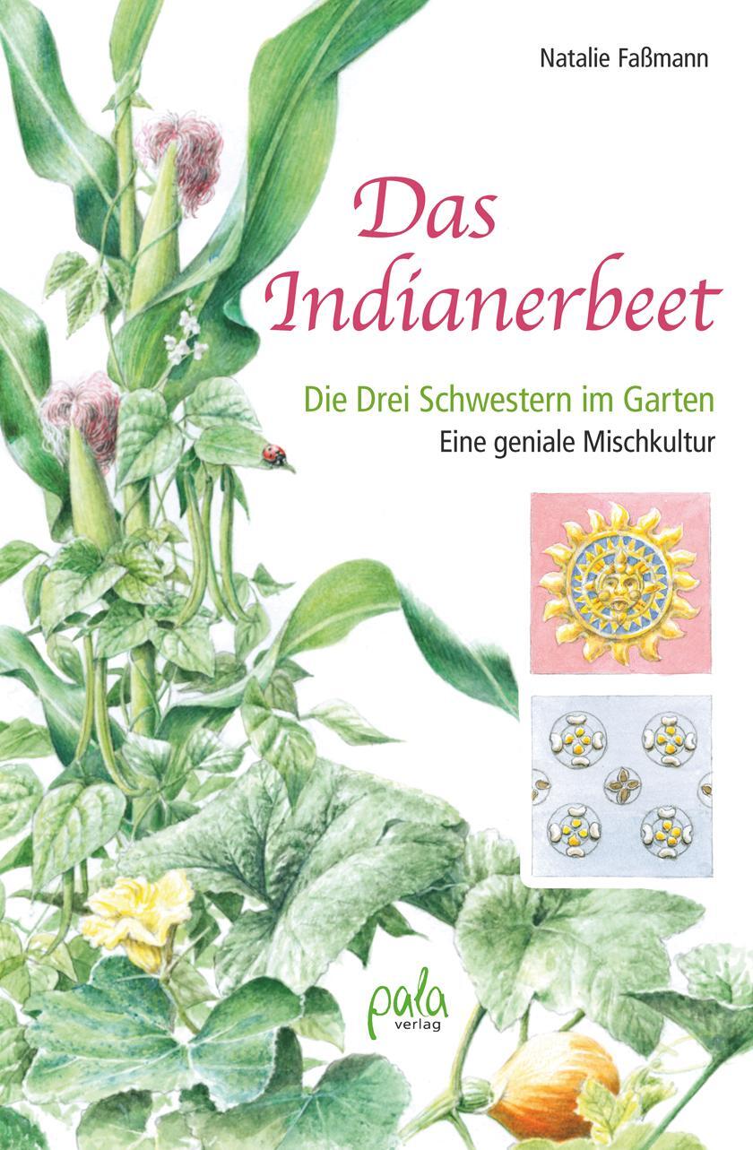 Cover: 9783895663512 | Das Indianerbeet | Die Drei Schwestern im Garten | Natalie Faßmann