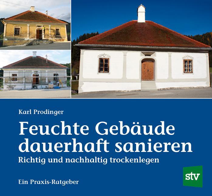 Cover: 9783702016586 | Feuchte Gebäude dauerhaft sanieren | Karl Prodinger | Buch | Deutsch