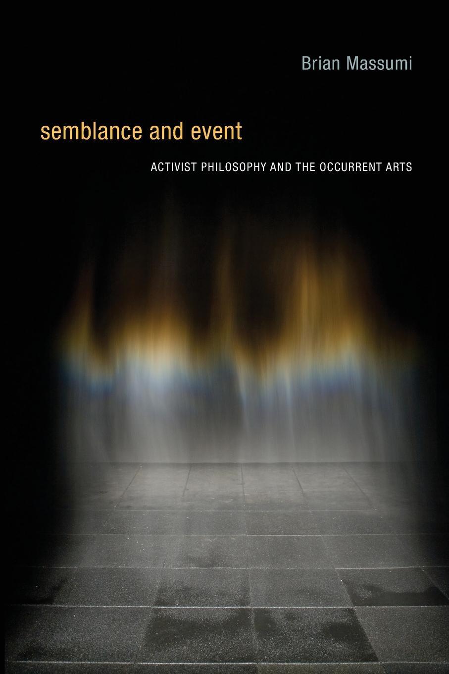 Cover: 9780262525367 | Semblance and Event | Activist Philosophy and the Occurrent Arts