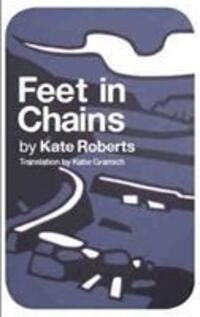 Cover: 9781908069566 | Feet in Chains | Kate Roberts | Taschenbuch | Kartoniert / Broschiert
