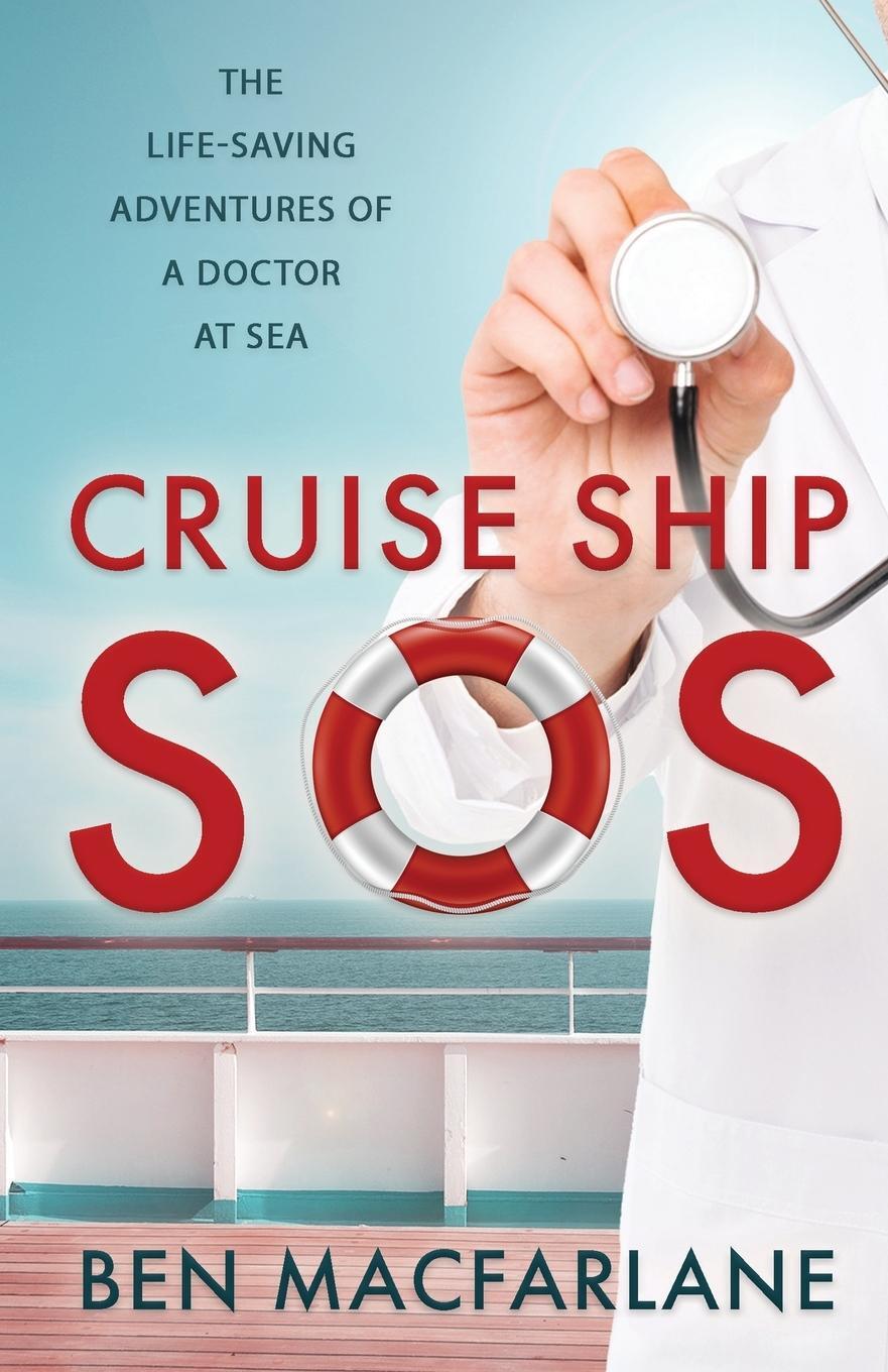 Cover: 9781839012303 | Cruise Ship SOS | The life-saving adventures of a doctor at sea | Buch