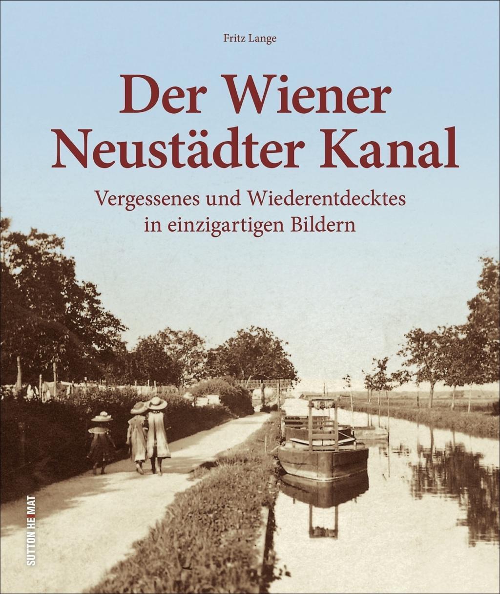 Cover: 9783954009862 | Der Wiener Neustädter Kanal | Fritz Lange | Buch | 144 S. | Deutsch