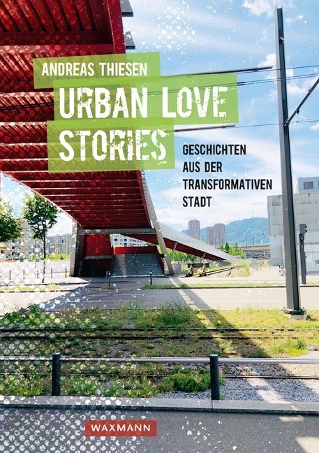 Cover: 9783830942221 | Urban Love Stories - Geschichten aus der transformativen Stadt | Buch
