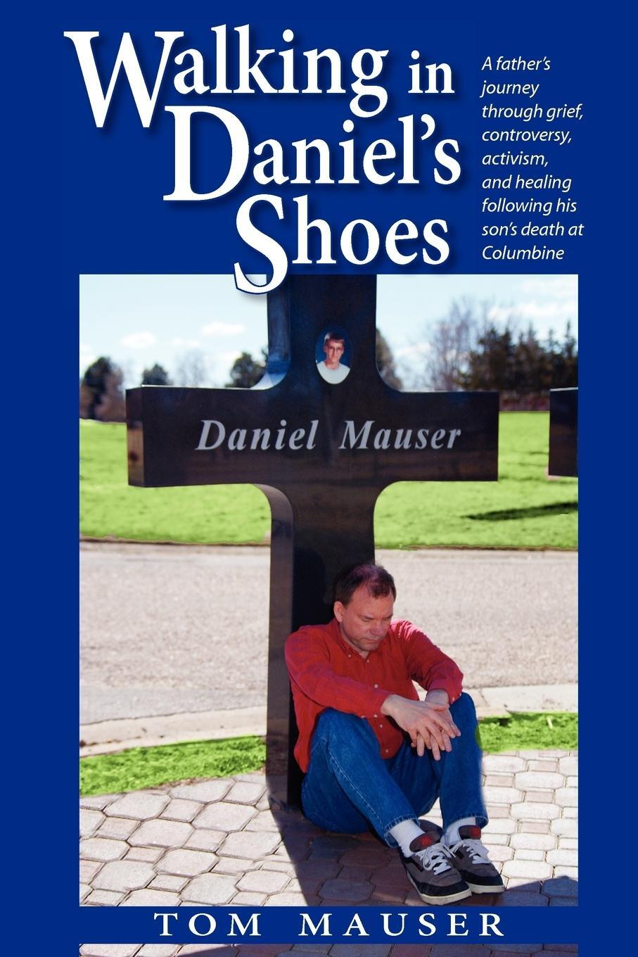 Cover: 9780985302115 | Walking in Daniel's Shoes | Tom Mauser | Taschenbuch | Paperback