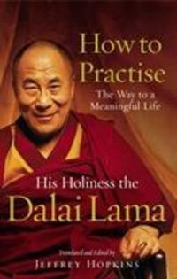 Cover: 9780712630306 | How To Practise | The Way to a Meaningful Life | Dalai Lama | Buch