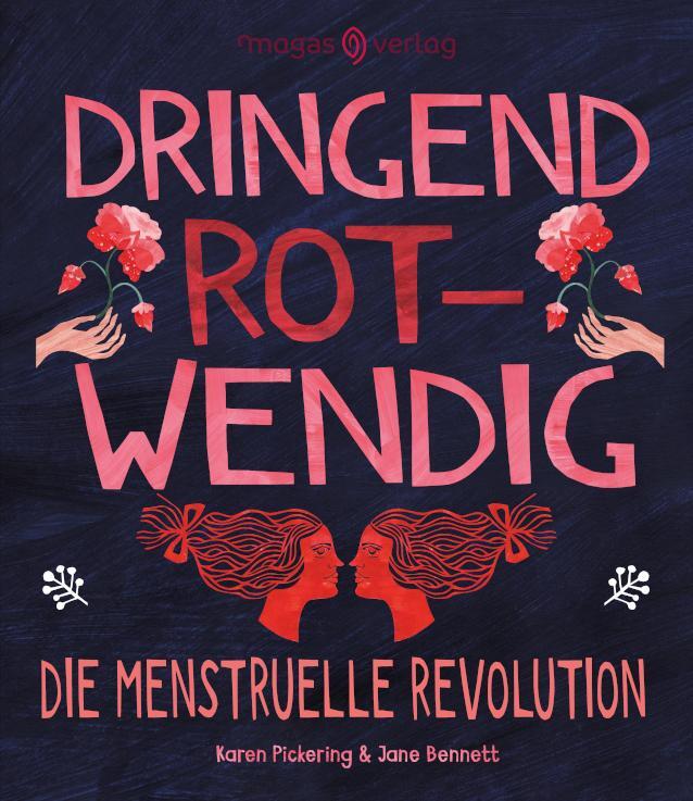 Cover: 9783949537059 | Dringend rotwendig | Die menstruelle Revolution | Pickering (u. a.)