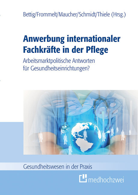 Cover: 9783862167203 | Anwerbung internationaler Fachkräfte in der Pflege | Bettig (u. a.)