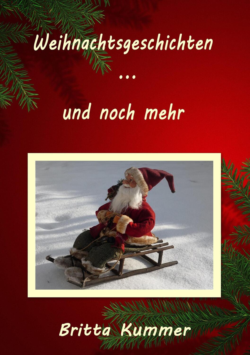 Cover: 9783738645538 | Weihnachtsgeschichten ¿ und noch mehr | Britta Kummer | Taschenbuch