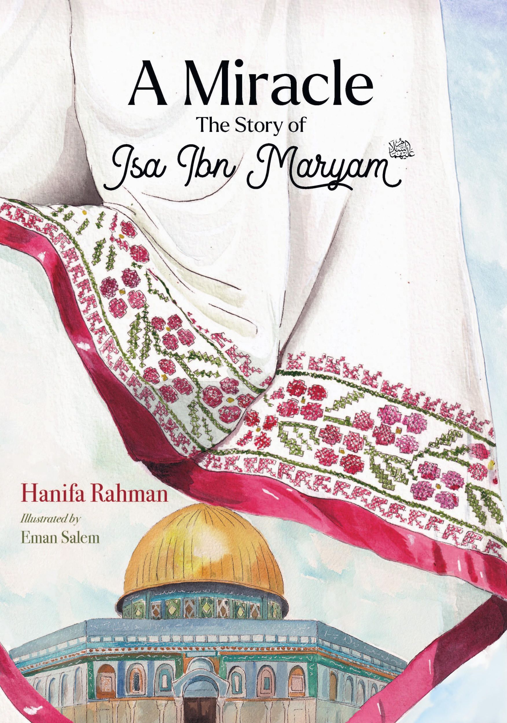 Cover: 9780860379386 | A Miracle | The Story of ISA Ibn Maryam (As) | Hanifa Rahman | Buch