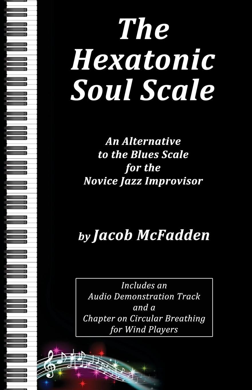 Cover: 9781948046879 | The Hexatonic Soul Scale | Jacob McFadden | Taschenbuch | Paperback