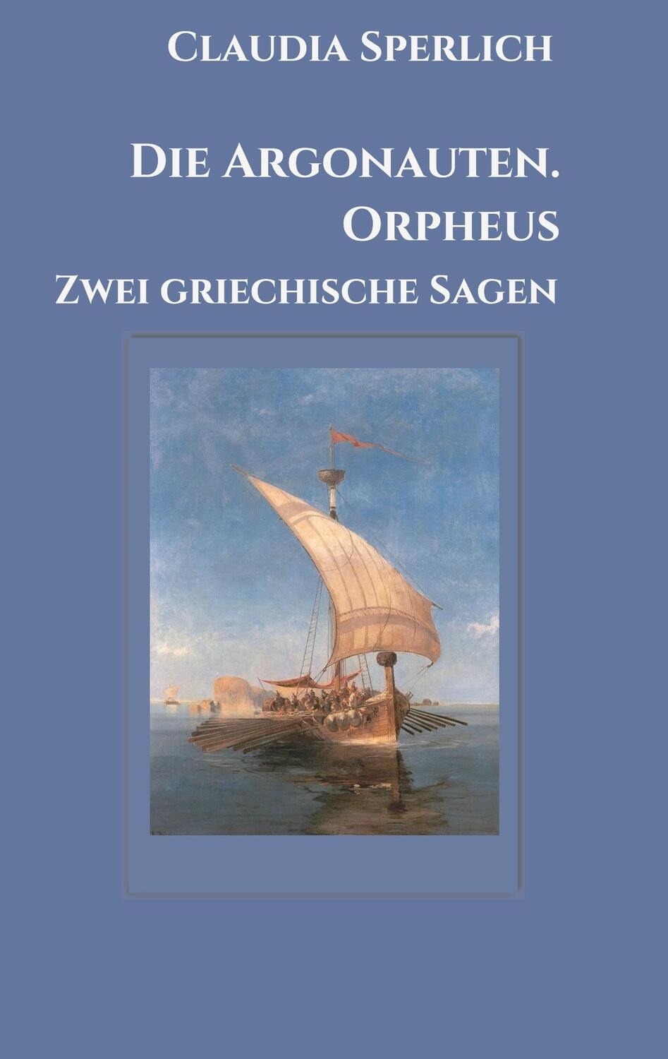 Cover: 9783347031357 | Die Argonauten. Orpheus | Zwei griechische Sagen | Claudia Sperlich