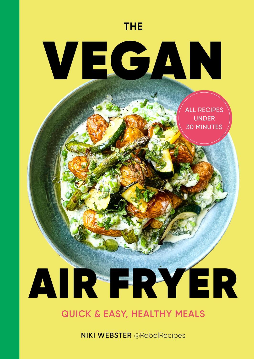Cover: 9781529922363 | The Vegan Air Fryer | Quick &amp; easy, healthy meals | Niki Webster