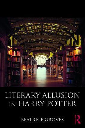 Cover: 9781138284678 | Literary Allusion in Harry Potter | Hogwarts' Library | Groves | Buch