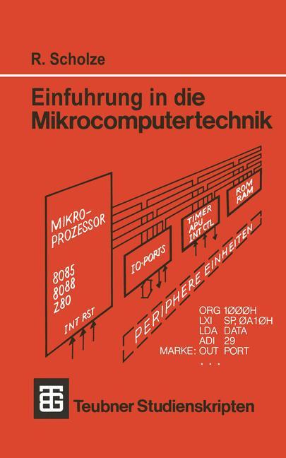 Cover: 9783519201045 | Einführung in die Mikrocomputertechnik | Rainer Scholze | Taschenbuch