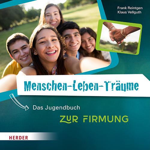 Cover: 9783451381119 | Menschen-Leben-Träume | Das Jugendbuch zur Firmung | Vellguth (u. a.)