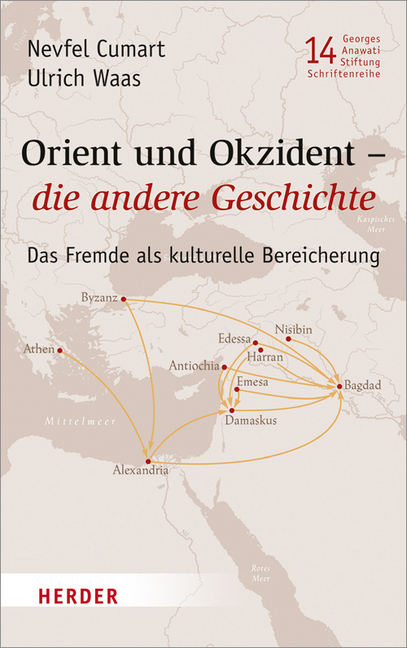 Cover: 9783451378843 | Orient und Okzident - die andere Geschichte | Nevfel Cumart (u. a.)
