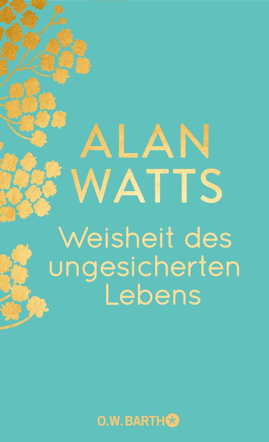 Cover: 9783426447444 | Weisheit des ungesicherten Lebens | Jubiläumsausgabe | Alan Watts