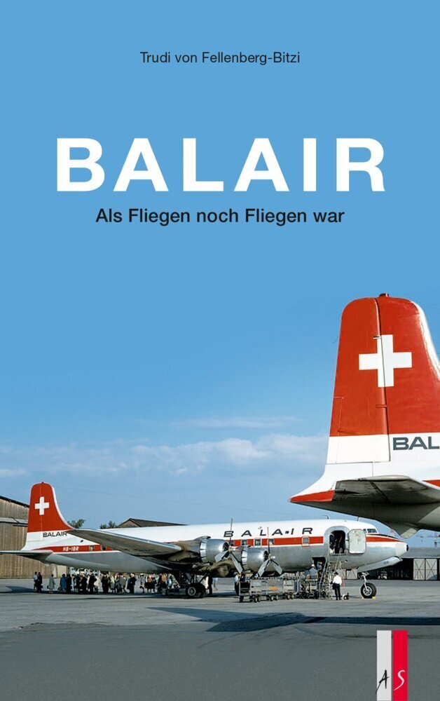 Cover: 9783906055732 | Balair | Als Fliegen noch Fliegen war | Trudi von Fellenberg-Bitzi