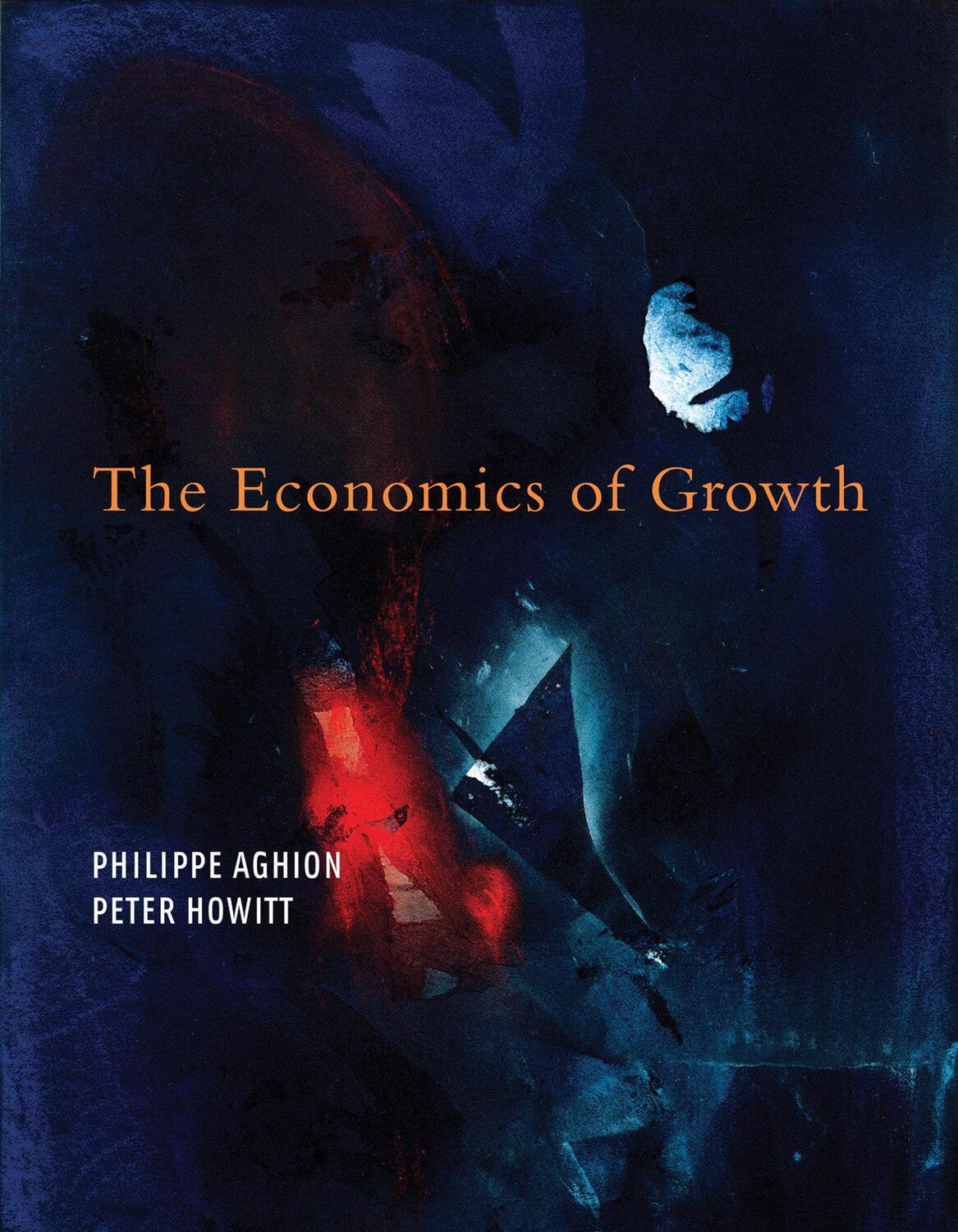 Cover: 9780262012638 | The Economics of Growth | Philippe Aghion (u. a.) | Buch | Englisch